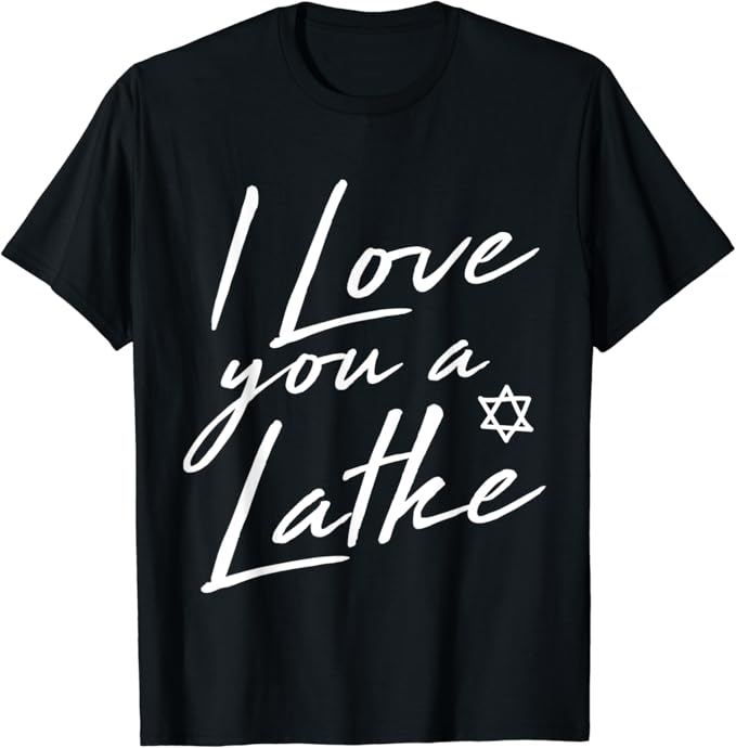 i love you a latke shirt